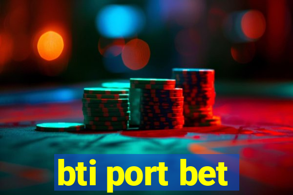 bti port bet